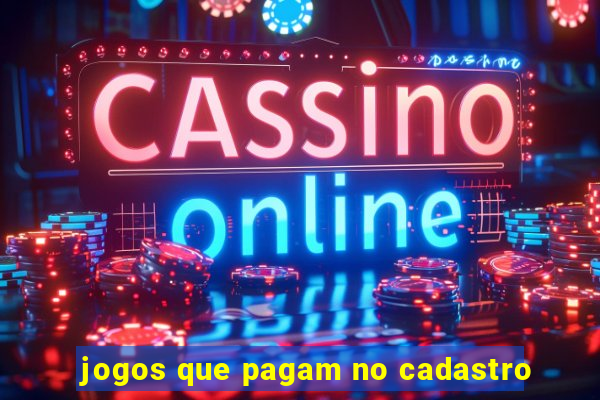 jogos que pagam no cadastro